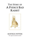 The Story of A Fierce Bad Rabbit Book by Beatrix Potter