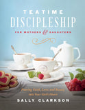 Teatime Discipleship for Mothers and Daughters Book